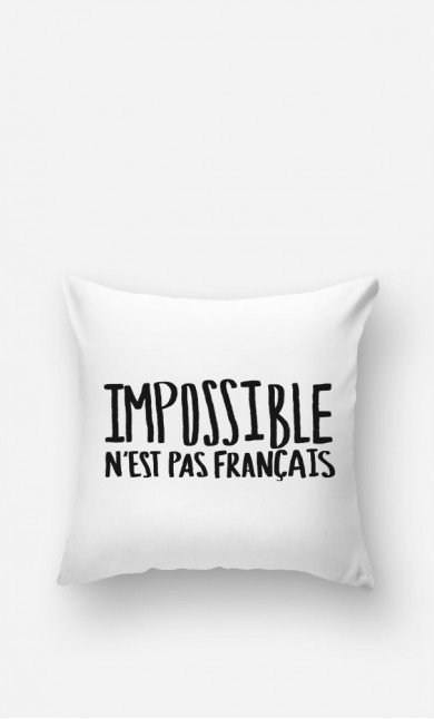 Coussin Impossible N'est Pas Français