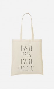 Tote Bag Pas De Bras Pas De Chocolat