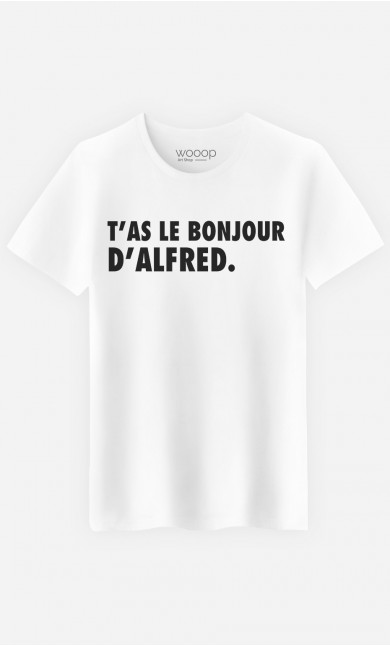T-Shirt Homme T'as Le Bonjour D'Alfred