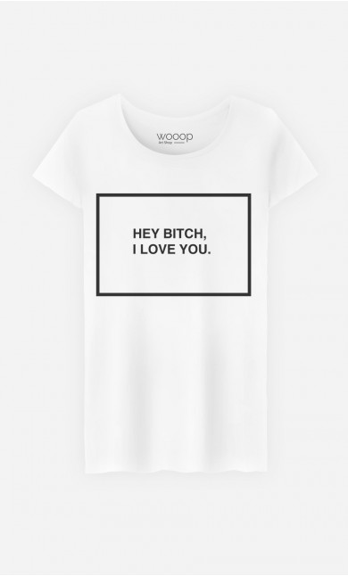 T-Shirt Femme Décalé Hey Bitch