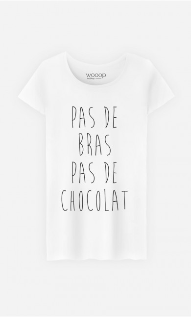 T-Shirt Femme Pas De Bras Pas De Chocolat