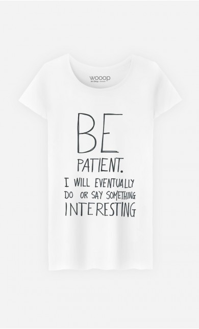 T-Shirt Femme Be Patient