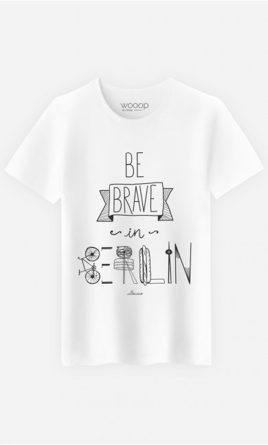 T-Shirt Homme Be Brave In Berlin