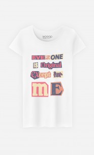 T-Shirt Femme Everyone is Original