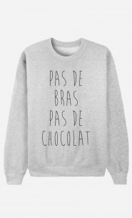 Sweat Femme Pas De Bras Pas De Chocolat