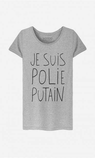 T-Shirt Femme Je Suis Polie Putain