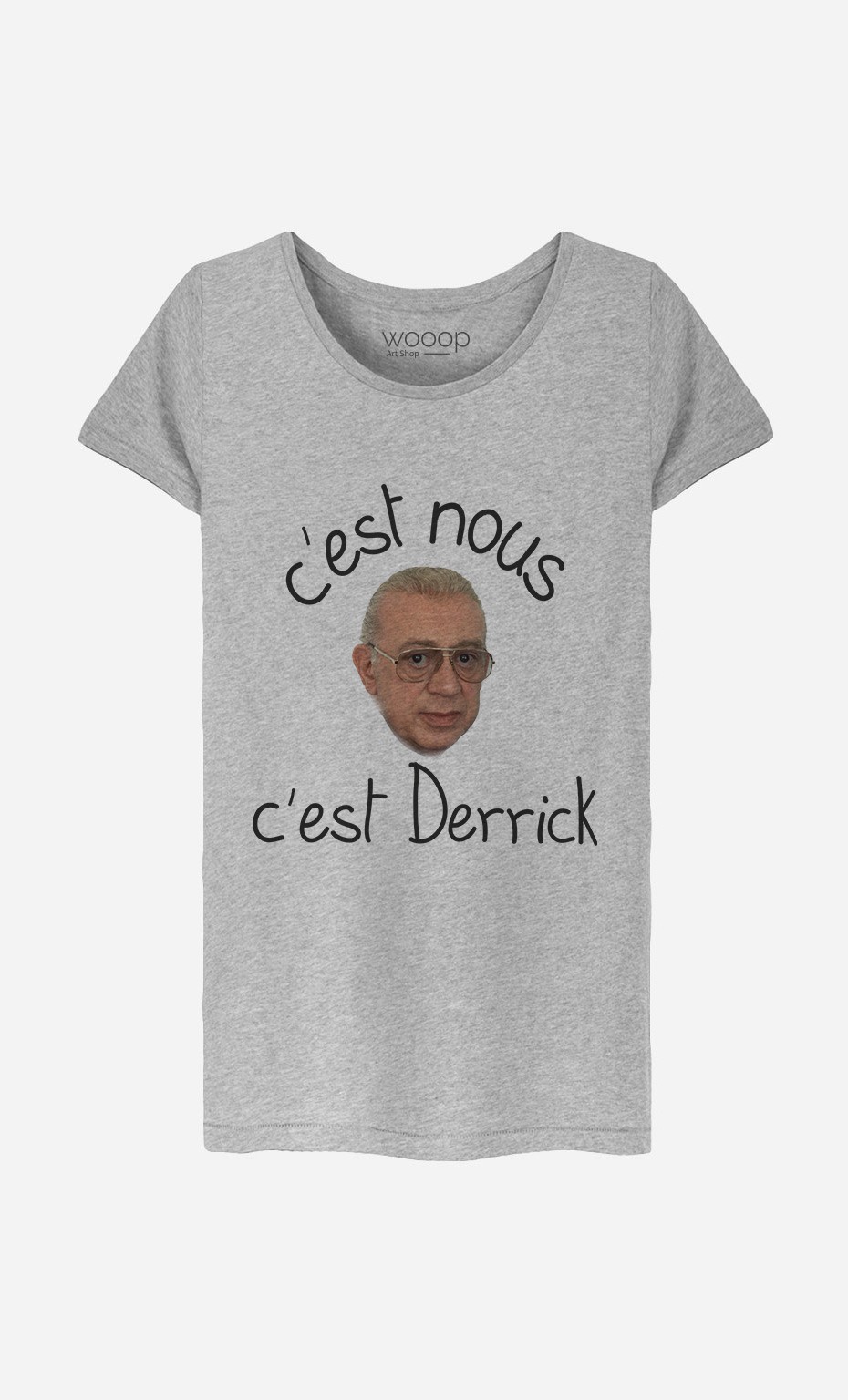 T-Shirt Femme C'est Nous C'est Derrick