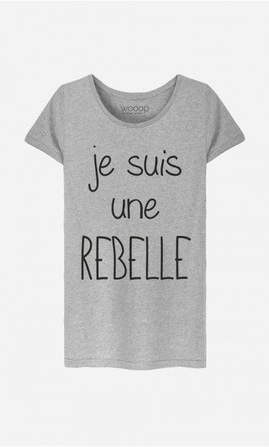 T-Shirt Femme Je Suis Une Rebelle