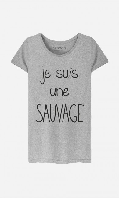 T-Shirt Femme Je Suis Une Sauvage