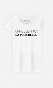 T-Shirt Femme Appelle-Moi La Plus Belle