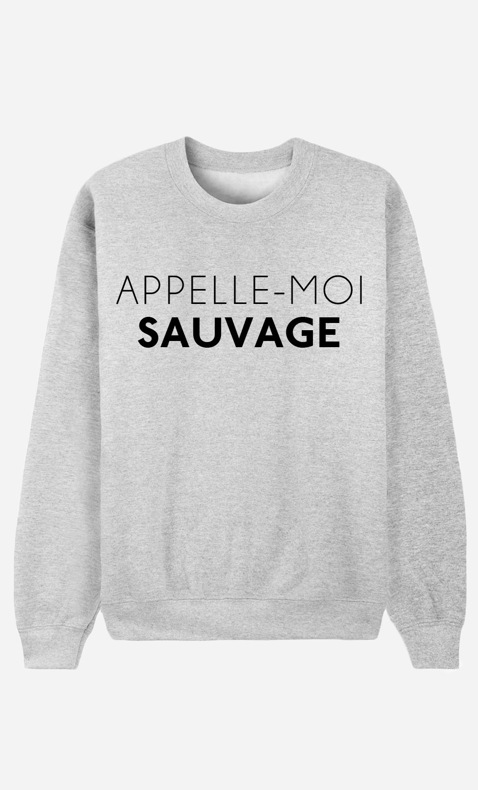 Sweat Femme Appelle-Moi Sauvage