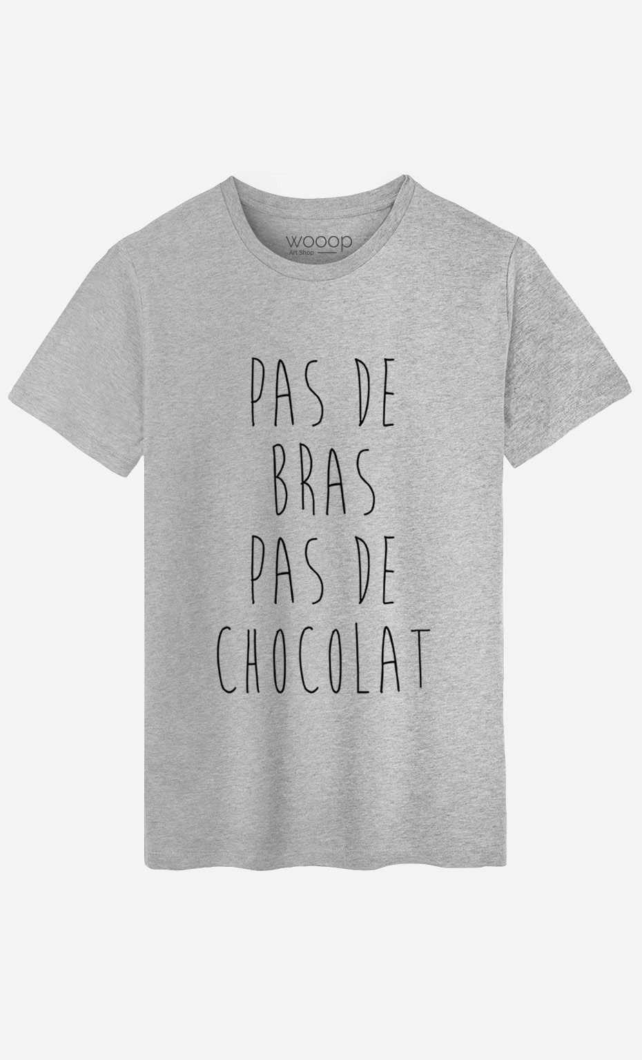 T-Shirt Homme Pas de Bras Pas de Chocolat