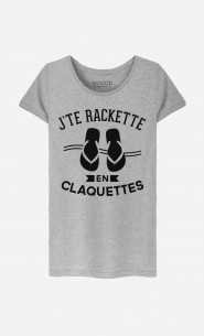 T-Shirt Femme J'te Rackette en Claquettes