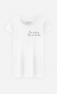 T-Shirt Femme Pas de Chocolat - Brodé