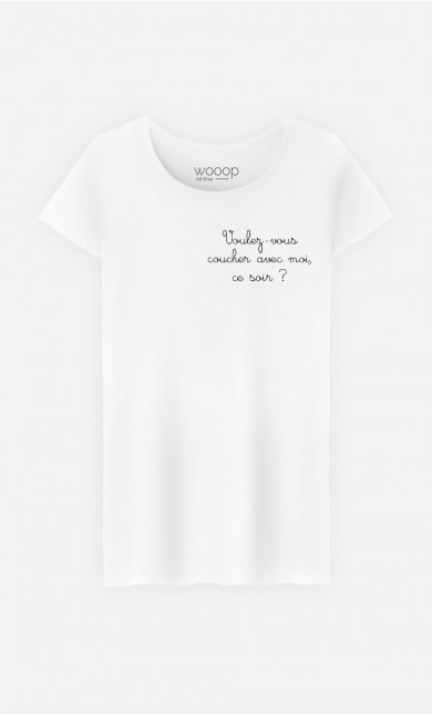 T-Shirt Femme Voulez-vous Coucher Avec Moi - Brodé