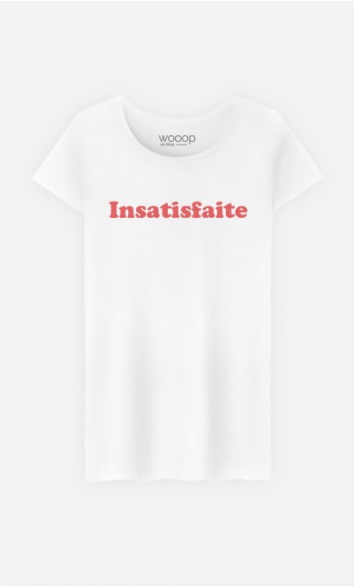 T-Shirt Femme Insatisfaite