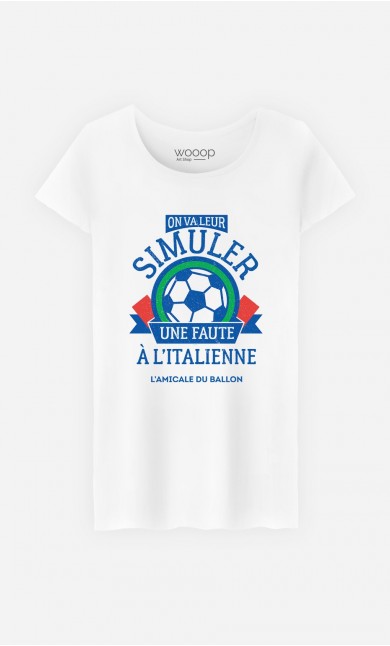 T-Shirt Femme On Va Leur Simuler une Faute à l’Italienne