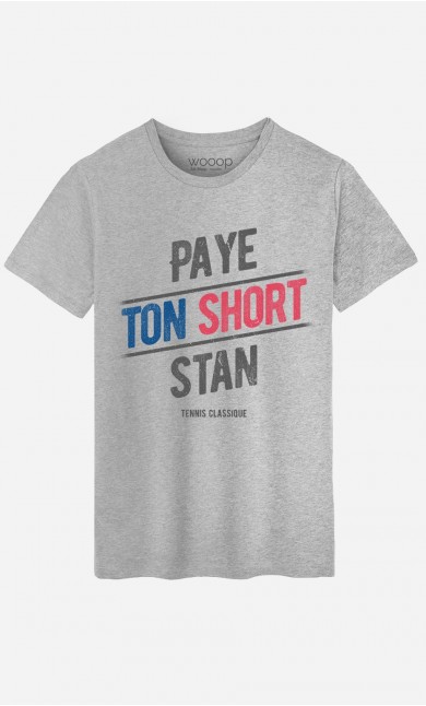 T-Shirt Homme Paye ton Short Stan