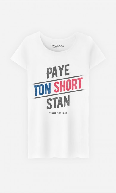 T-Shirt Femme Paye ton Short Stan