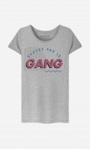 T-Shirt Femme Sauvés Par le Gang