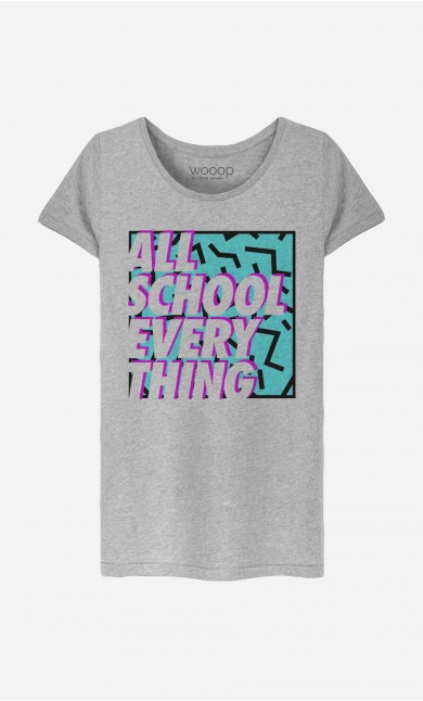 T-Shirt Femme All School Everything