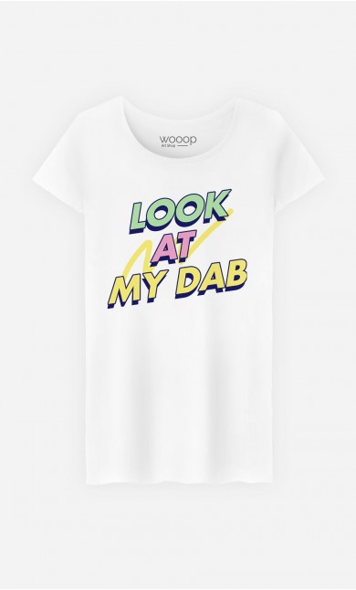 T-Shirt Femme Look at My Dab