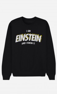 Sweat Femme I Am Einstein And I Know It