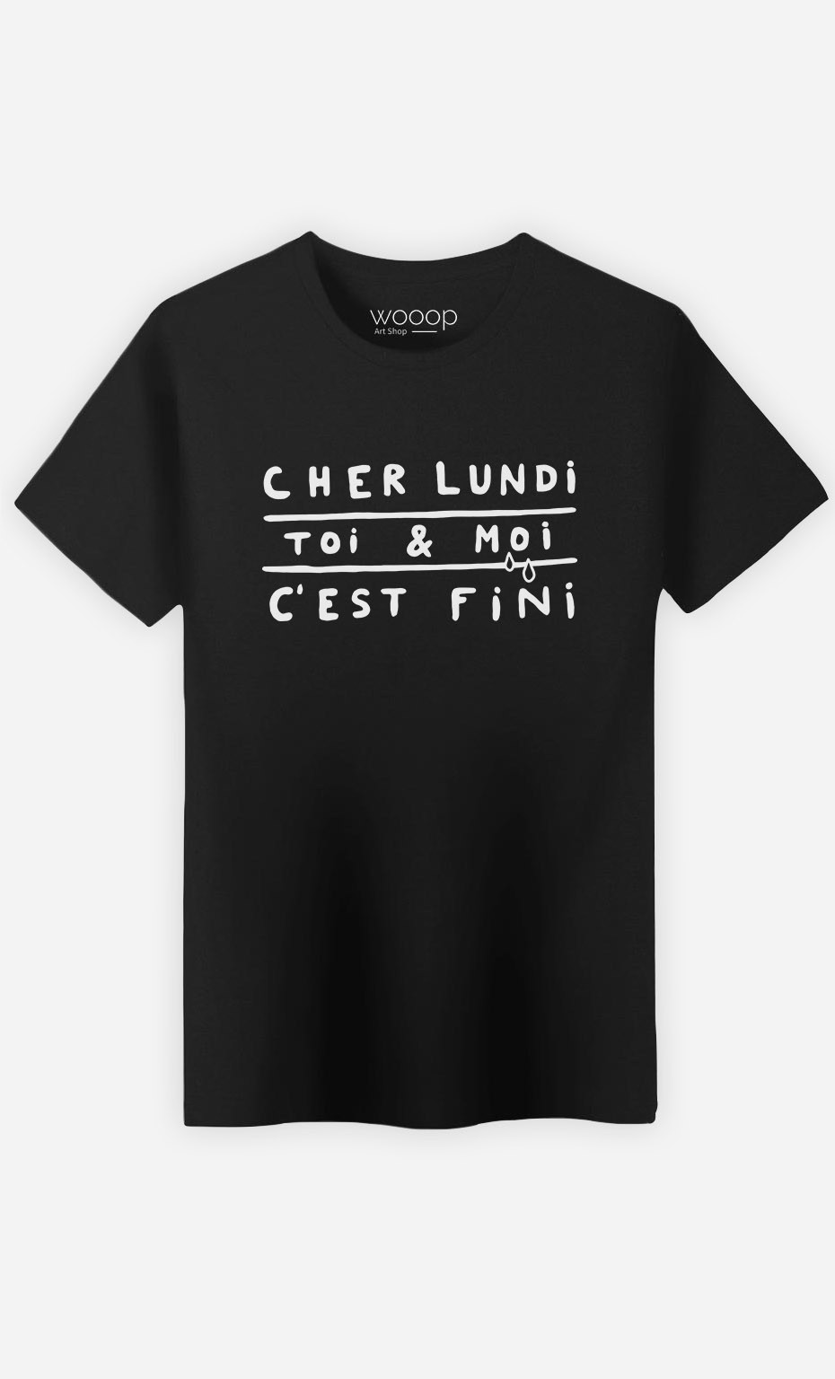 T-Shirt Homme Cher Lundi Toi et Moi C'est Fini