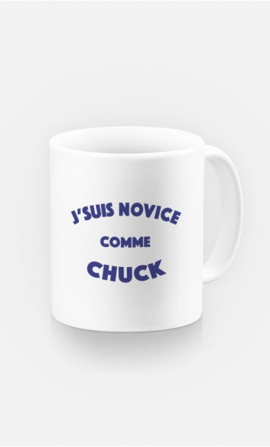 Mug J'suis Novice comme Chuck