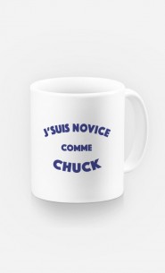 Mug J'suis Novice comme Chuck