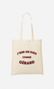Tote Bag J'suis un Dieu comme Gérard