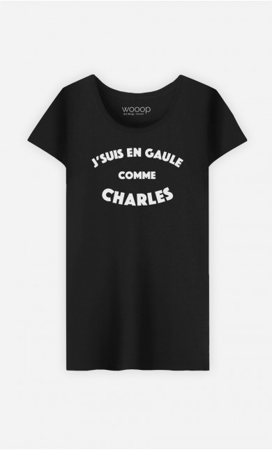 T-Shirt Femme J'suis en Gaule comme Charles