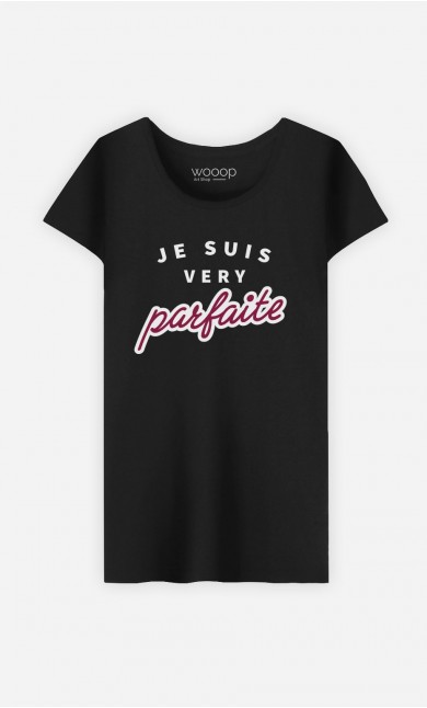 T-Shirt Femme Je suis Very Parfaite