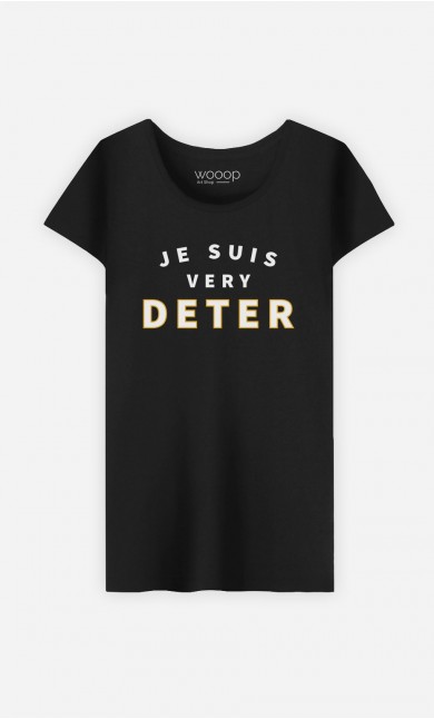 T-Shirt Femme Je suis Very Deter