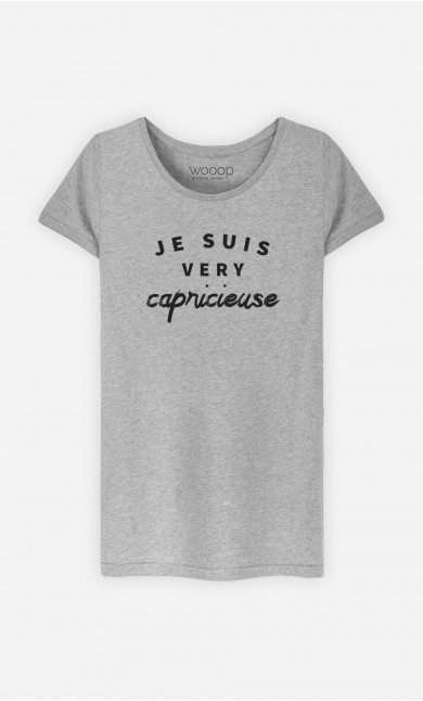 T-Shirt Femme Je suis Very Capricieuse