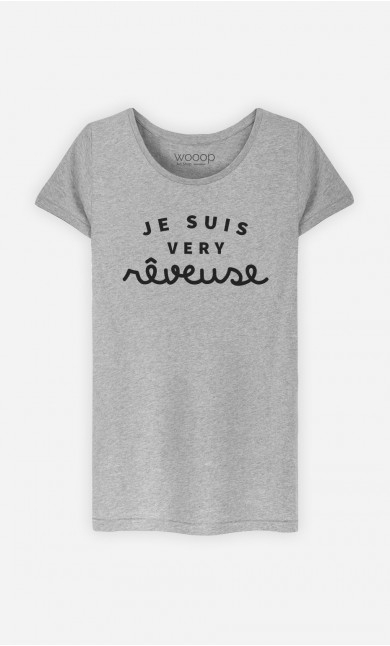 T-Shirt Femme Je suis Very Rêveuse