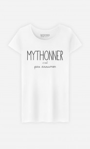 T-Shirt Femme Mythoner c'est pas Assumer