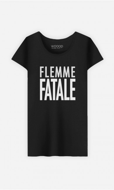T-Shirt Femme Flemme Fatale