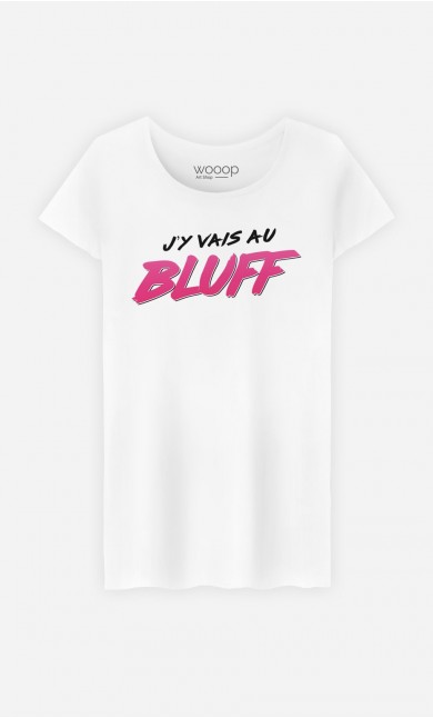 T-Shirt Femme J'y Vais au Bluff