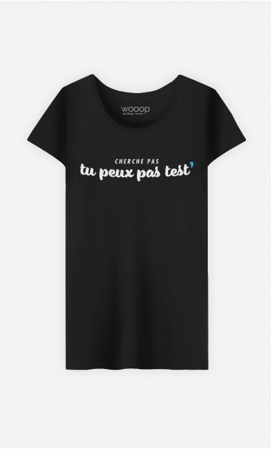 T-Shirt Femme Tu Peux pas Test