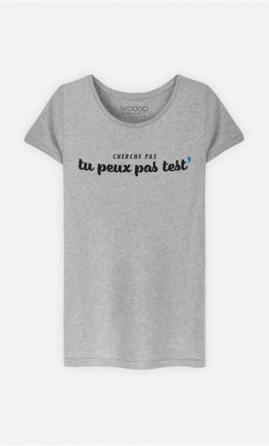T-Shirt Femme Tu Peux pas Test