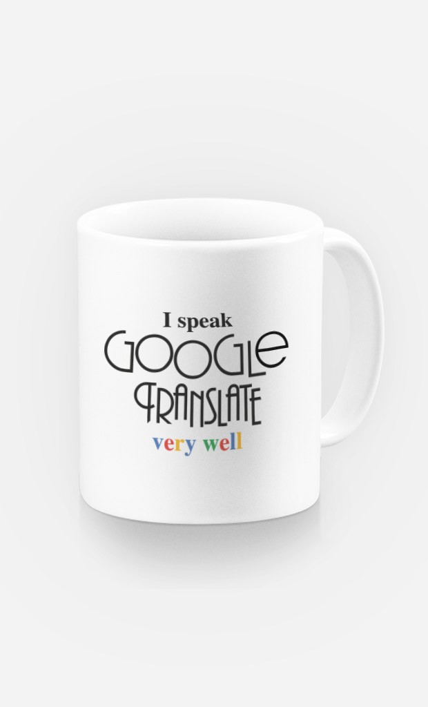 Mug I Speak Google Translate