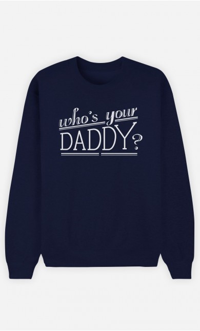 Sweat Homme Who's Your Daddy