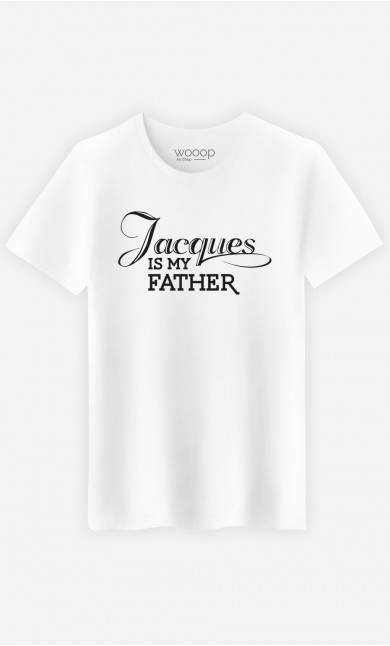 T-Shirt Homme Jacques is my Father