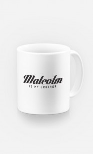 Mug Malcolm is my brother