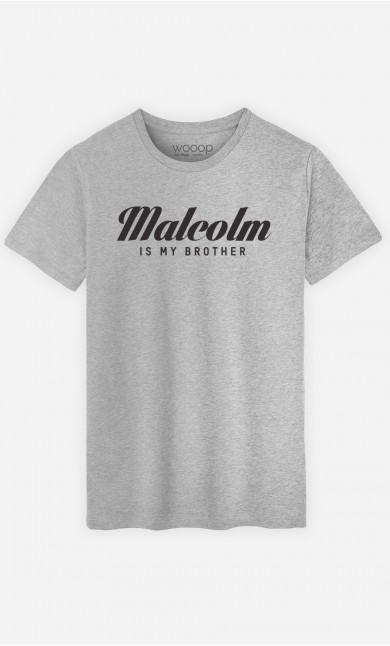 T-Shirt Malcolm is my brother