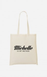 Tote Bag Michelle is my mother