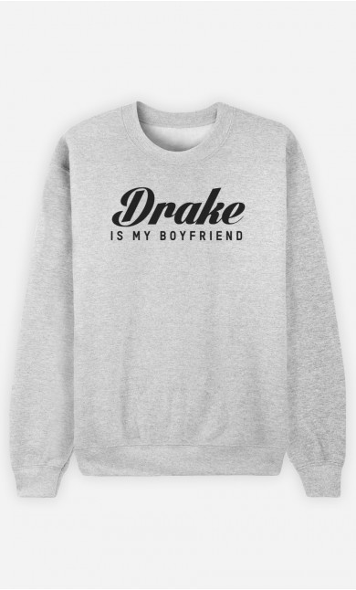 Sweat Drake is my boyfriend