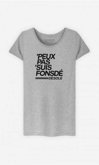 T-Shirt Peux Pas Suis Fonsdé
