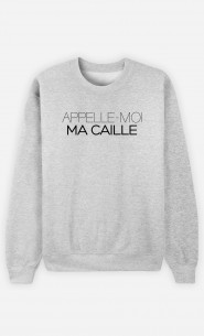 Sweat Appelle-Moi Ma Caille